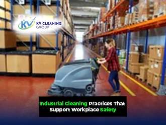 Industrial Cleaning Practices That Support Workplace Safety