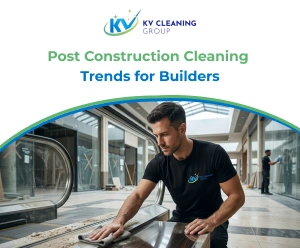 Post Construction Cleaning Trends for Builders